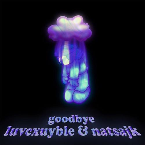Stream Goodbye by luvcxuyble | Listen online for free on SoundCloud