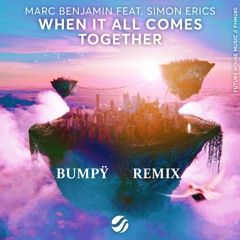 When It All Comes Together (Bumpÿ Remix)