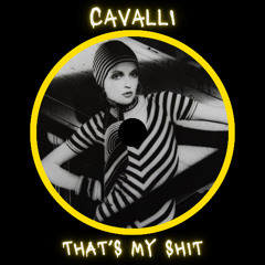 Cavalli - That's My Shit