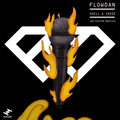 Flowdan - Shell a Verse (Joe Easton Bootleg)