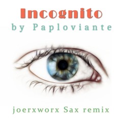 Incognito by Paploviante // Sax remix