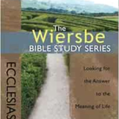 [ACCESS] EPUB 📝 The Wiersbe Bible Study Series: Ecclesiastes: Looking for the Answer