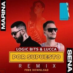 LOGIC BITS, LUCCA - Por Supuesto (Remix) FREE DOWNLOAD