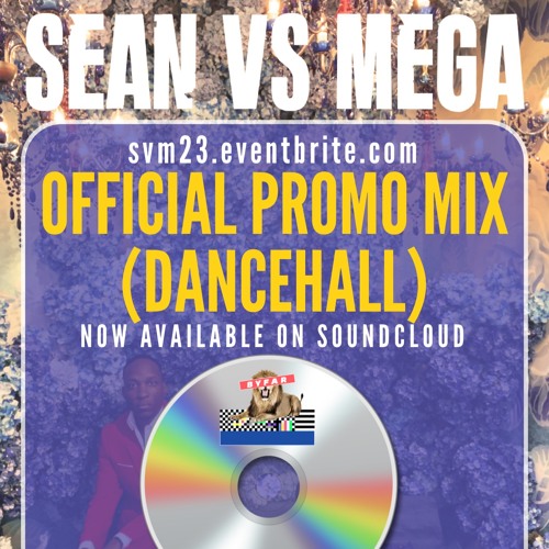 🤓🆚😎 SEANvsMEGA PROMO MIX (DANCEHALL) 🤓🆚😎 (svm23.eventbrite.com)