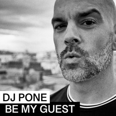 BE MY GUEST - Matteo invite DJ Pone