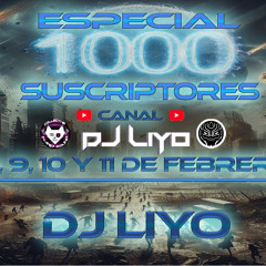 Dj LiYo - Especial 1000 Suscriptores Canal Dj LiYo