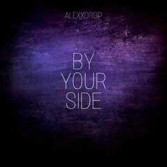 AlexxDrop - By Your Side