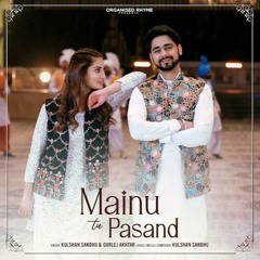 Mainu Tu Pasand - Kulshan