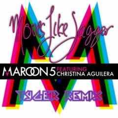 Maroon 5 - Moves Like Jagger ft. Christina Aguilera (TYGER Remix)