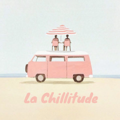 La Chillitude (Part 18)