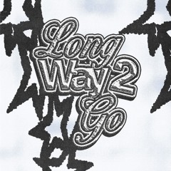 Long Way 2 Go
