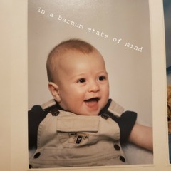 In a Barnum State of Mind Ft. LemonDrop