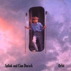 Splink and Cian Durack - Orbit  [FREE DL]