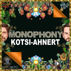 KOTSI & AHNERT - MONOPHONY  EPISODE 12 - ENCYCLOPEDIA  2023