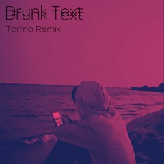 Drunk Text (Henry Moodie) - Torma Remix