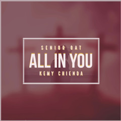All In You (feat. Kemy Chienda)