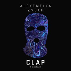 ALEXEMELYA & ZVBXR - Clap