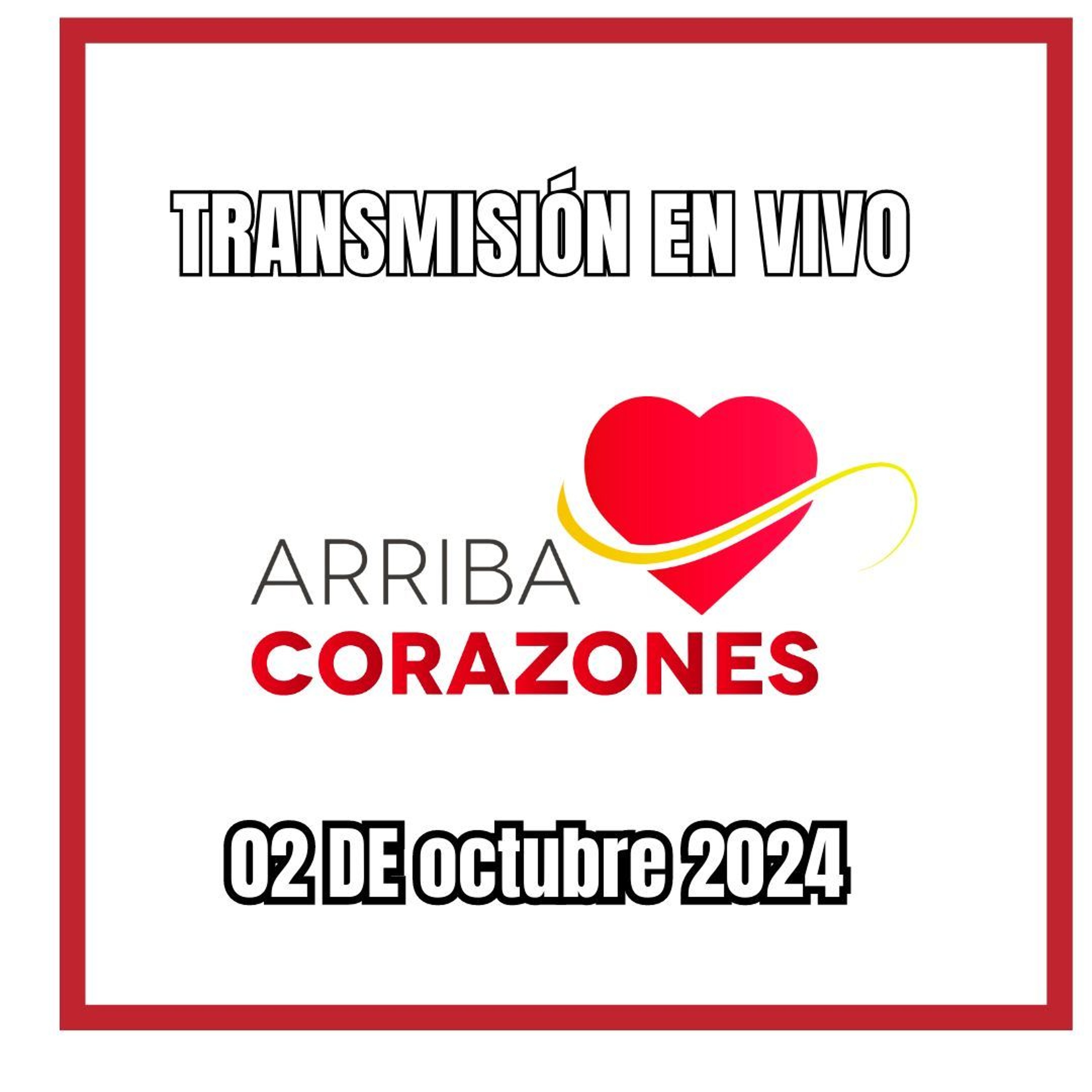 ARRIBA CORAZONES 2 OCTUBRE 2024 episode artwork