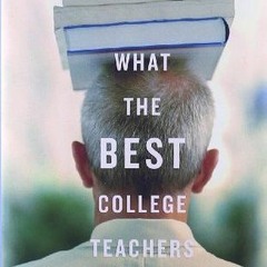 Read/Download What the Best College Teachers Do BY : Ken Bain