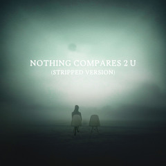 Nothing Compares 2 U (Stripped Version)