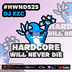 Hardcore Will Never Die Episode 525