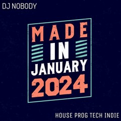 DJ NOBODY presents MADE IN JANUARY 2024