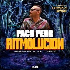 @JRYTHM - #RITMOLUCION EP. 042: PACO PEOR