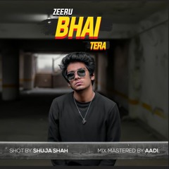 Bhai Tera  | Zeeru | Rap Song