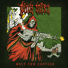 Pink Mist - Belt-Fed Justice
