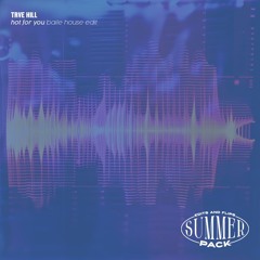 hot for you (TRVE HILL Baile House edit)