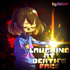 Laughing At Death's Face (A Frisk Megalo)