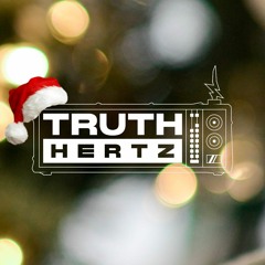 TRUTH HERTZ - Christmas Podcast 2023