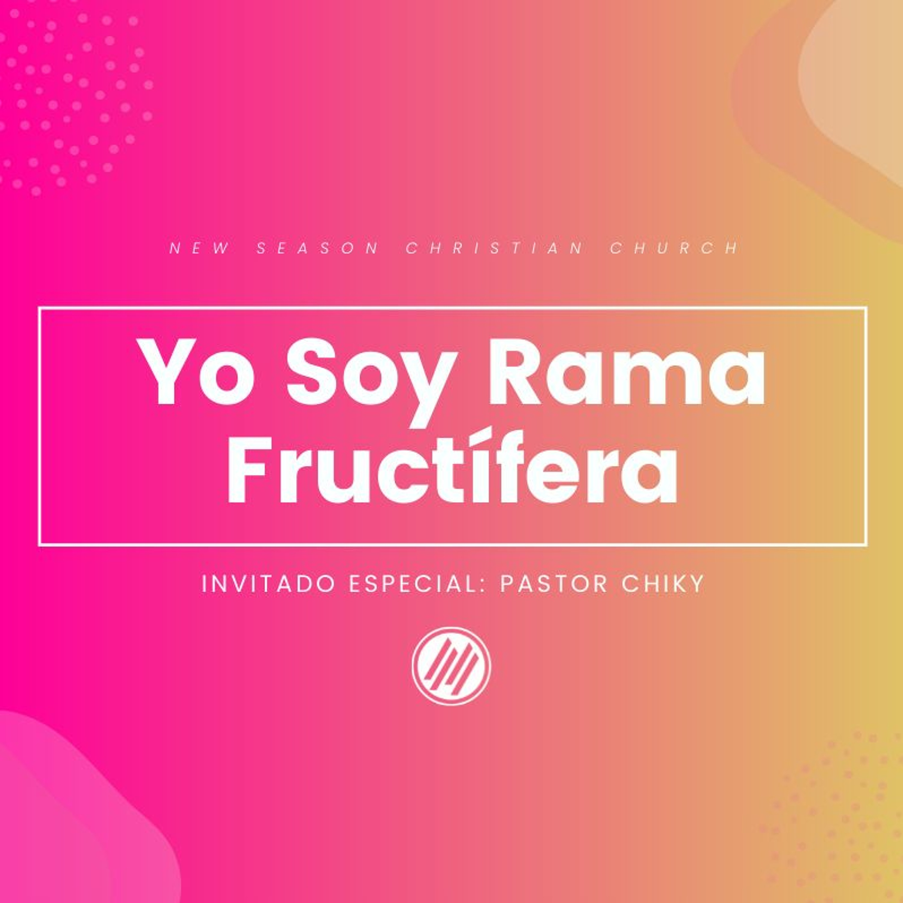 Yo Soy Rama Fructífera :: Pastor Chiky :: 05.02.21 – New Season Christian  Center – Podcast – Podtail