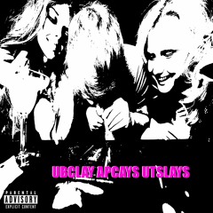 "Ubclays Apcays Utslays" (Prod. Supply)
