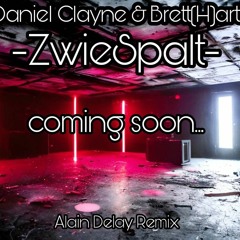 Daniel Clayne & Brett(H)art - ZwieSpalt ( Alain Delay Remix ) Prev.