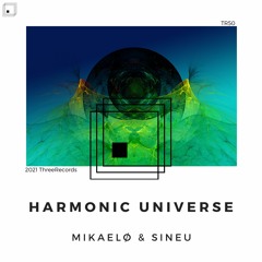 Mikaelø & Sineu - Harmønic Universe (Original Mix)