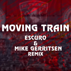 Moving train (Escuro & Mike Gerritsen Remix)