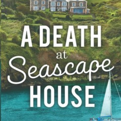 eBook ✔️ Download A Death at Seascape House A totally unputdownable British cozy mystery novel (