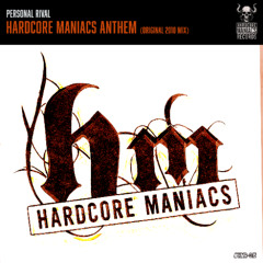 HMR-015 Personal Rival - Hardcore Maniacs Anthem (Original 2010 Mix)