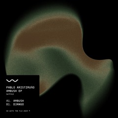 PremEar: Pablo Aristimuño - Ambush [GWTF016]