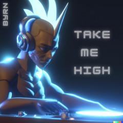 BYRN - Take Me High