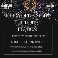 FIREWORKS NIGHT THE HOUSE EDITION