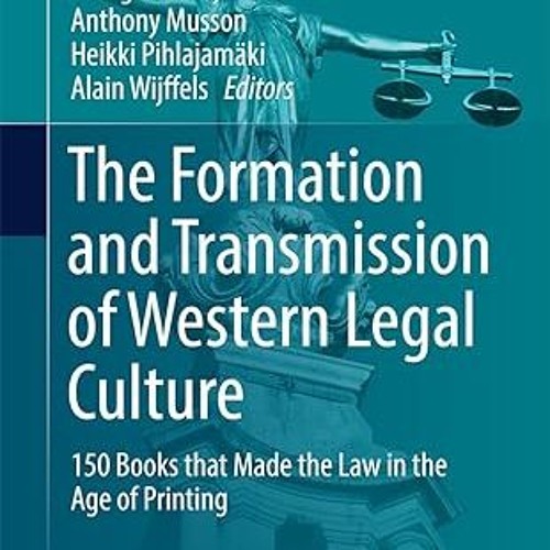 $PDF$/READ⚡ The Formation and Transmission of Western Legal Culture: 150 Books that Made the La