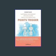 ebook read [pdf] 📚 Supprimez rapidement vos douleurs par la technique des points trigger (Manuels)