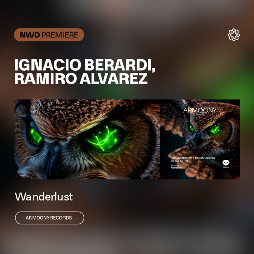 NWD PREMIERE | Ignacio Berardi & Ramiro Alvarez - Wanderlust [Armoony Records]