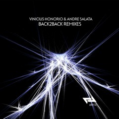 Vinicius Honorio & Andre Salata - Back2Back (Juliano Bortolato Remix)