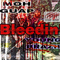 Moh Guap - Bleedin’ Ft. Young Brazii (Prod. By Siiiiithemagician)