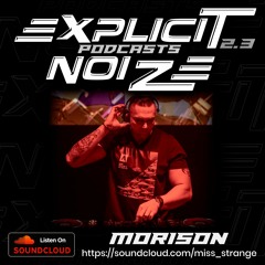 Explicit Noize Podcast 2.3 ft Morison