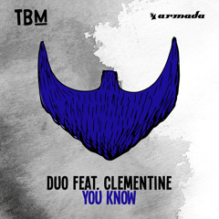 DUO feat. Clementine - You Know [OUT NOW]