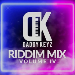 Daddy Keyz Riddim Mix Vol. IV